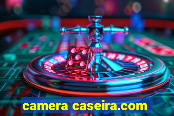 camera caseira.com